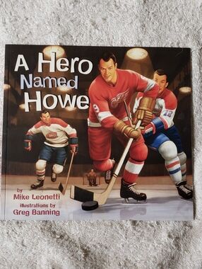"A Hero Named Howe" by Mike Leonetti